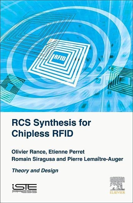 RCS Synthesis for Chipless RFID - Olivier Rance, Pierre Lemaitre-Auger, Romain Siragusa, Etienne Perret