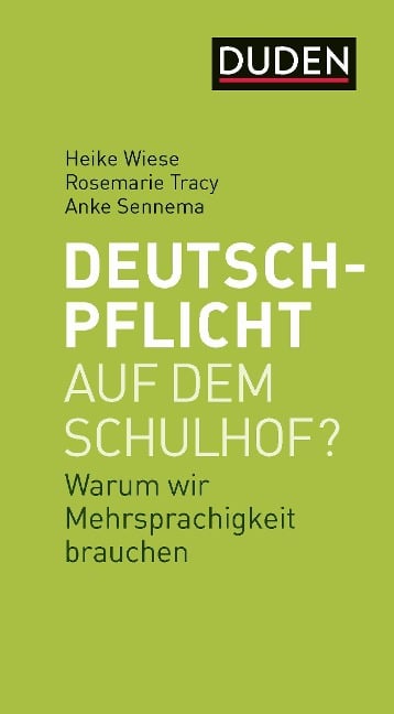 Deutschpflicht auf dem Schulhof? - Heike Wiese, Rosemarie Tracy, Anke Sennema