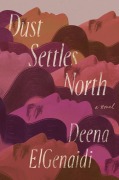 Cover-Bild zum Titel 'Dust Settles North' von 'Deena Elgenaidi'