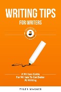 Cover-Bild zum Titel 'Writing Tips For Writers (Authors Unite Book Series, #2)' von 'Tyler Wagner'