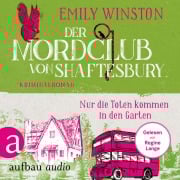 Cover-Bild zum Titel 'Der Mordclub von Shaftesbury - Nur die Toten kommen in den Garten' von 'Emily Winston'