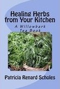 Cover-Bild zum Titel 'Healing Herbs from Your Kitchen' von 'Patricia Renard Scholes'