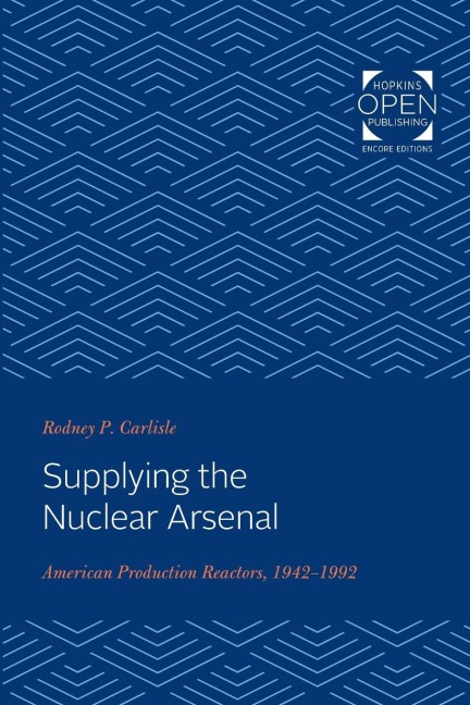 Supplying the Nuclear Arsenal - Rodney P Carlisle