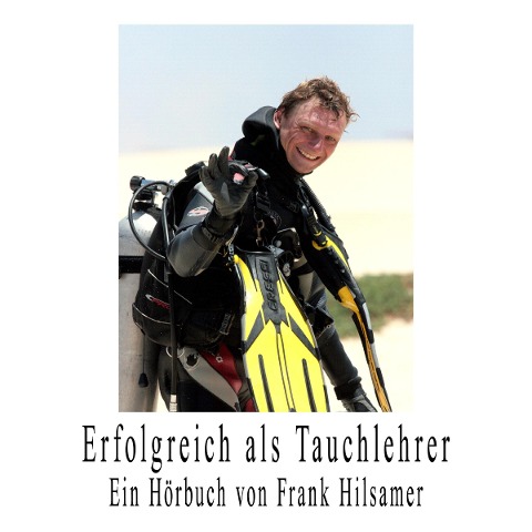 Erfolgreich als Tauchlehrer - Frank Hilsamer
