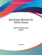 Cover-Bild zum Titel 'Jean Jacques Rousseau Au Val-De-Travers' von 'L. Junod'