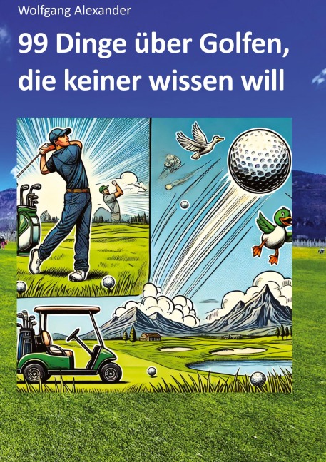 99 Dinge über Golfen, die keiner wissen will - Wolfgang Alexander