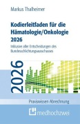Cover-Bild zum Titel 'Kodierleitfaden für die Hämatologie/Onkologie 2026' von 'Markus Thalheimer'