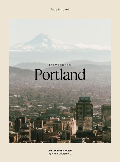 The Weekender Portland - Toby Mitchell