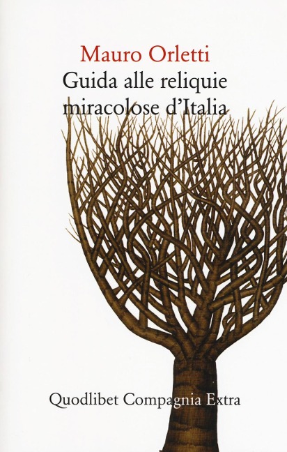 Guida alle reliquie miracolose d'Italia - Mauro Orletti