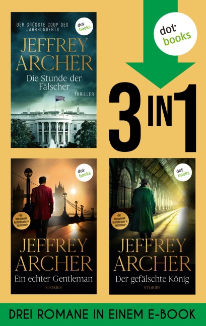 Die Stunde der Fälscher, Ein echter Gentleman & Der gefälschte König - Jeffrey Archer