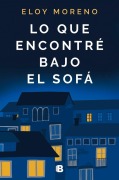 Cover-Bild zum Titel 'Lo que encontré bajo el sofá' von 'Eloy Moreno'