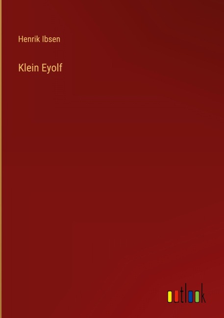 Klein Eyolf - Henrik Ibsen