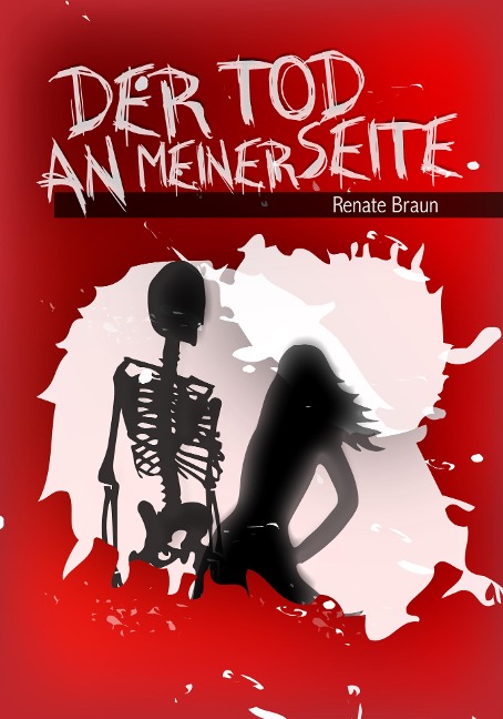 Der Tod an meiner Seite - Renate Braun