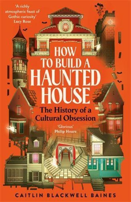 How to Build a Haunted House - Caitlin Blackwell Baines