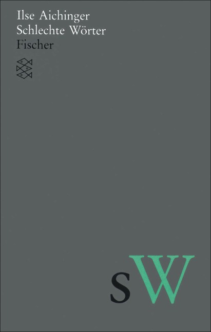 Schlechte Wörter - Ilse Aichinger