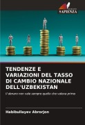 Cover-Bild zum Titel 'TENDENZE E VARIAZIONI DEL TASSO DI CAMBIO NAZIONALE DELL'UZBEKISTAN' von 'Habibullayev Abrorjon'