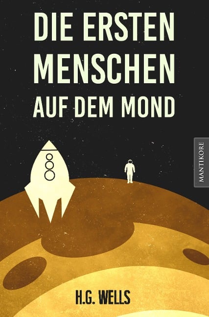 Die ersten Menschen auf dem Mond - H. G. Wells