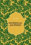 Cover-Bild zum Titel 'Das Märchen vom guten Menschen' von 'Hellstern'