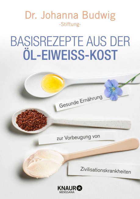 Basisrezepte aus der Öl-Eiweiß-Kost - Johanna Budwig-Stiftung