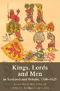 Cover-Bild zum Titel 'Kings, Lords and Men in Scotland and Britain, 1300-1625' von ''