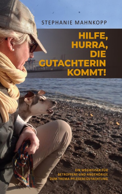 Hilfe, Hurra, die Gutachterin kommt! - Stephanie Mahnkopp