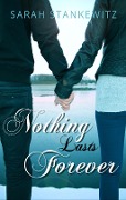Cover-Bild zum Titel 'Nothing lasts forever' von 'Sarah Stankewitz'