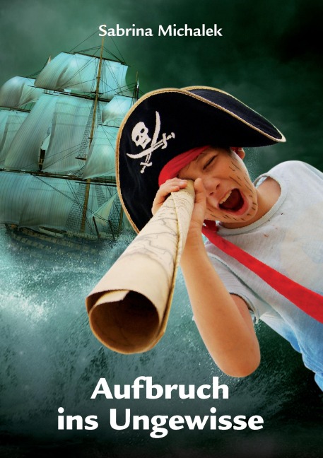 Aufbruch ins Ungewisse - Sabrina Michalek