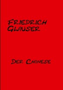 Cover-Bild zum Titel 'Der Chinese' von 'Friedrich Glauser'