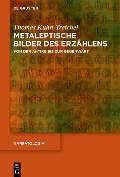 Metaleptische Bilder des Erzählens - Thomas Kuhn-Treichel