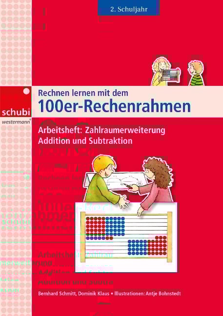 Rechnen lernen mit dem 100er-Rechenrahmen - Bernhard Schmitt, Dominik Klaus