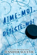 Cover-Bild zum Titel 'Aime-moi, déteste-moi (Édition spéciale)' von 'Jennifer Sucevic'