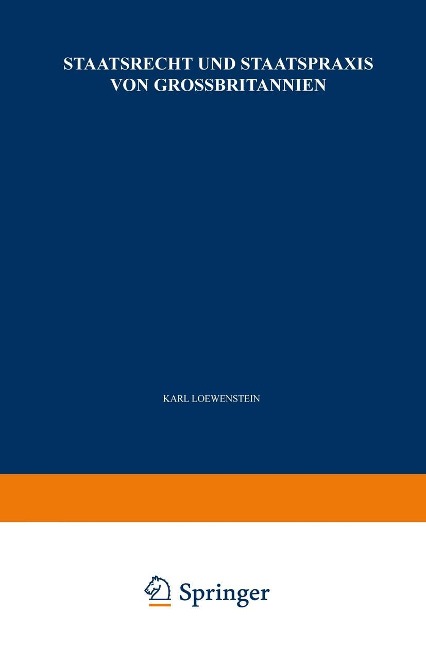 Staatsrecht und Staatspraxis von Grossbritannien - K. Loewenstein
