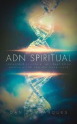 Cover-Bild zum Titel 'ADN Spiritual' von 'Dan Desmarques'