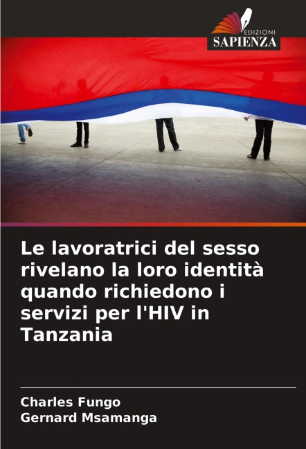 Le lavoratrici del sesso rivelano la loro identità quando richiedono i servizi per l'HIV in Tanzania - Charles Fungo, Gernard Msamanga