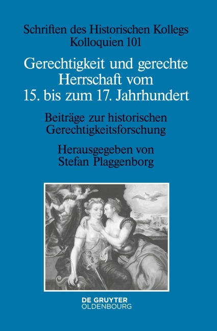 Gerechtigkeit und gerechte Herrschaft vom 15. bis zum 17. Jahrhundert - 