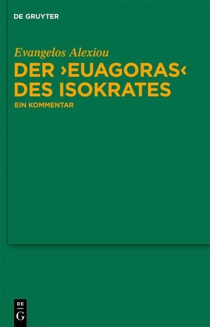 Der "Euagoras" des Isokrates - Evangelos Alexiou