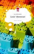 Cover-Bild zum Titel 'Louis' Abenteuer. Life is a Story - story.one' von 'Ines Kölndorfer'