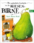 Cover-Bild zum Titel 'Die unglaubliche Geschichte von der Riesenbirne' von 'Jakob Martin Strid'