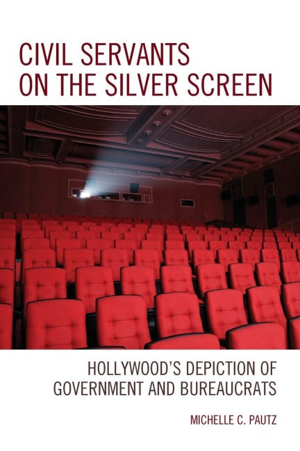 Civil Servants on the Silver Screen - Michelle C. Pautz