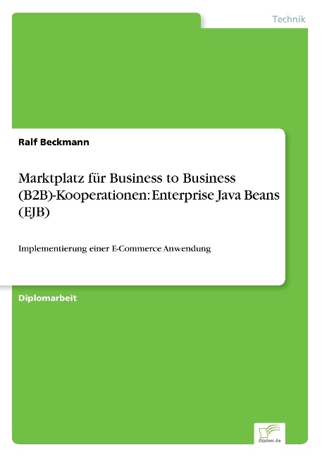 Marktplatz für Business to Business (B2B)-Kooperationen: Enterprise Java Beans (EJB) - Ralf Beckmann