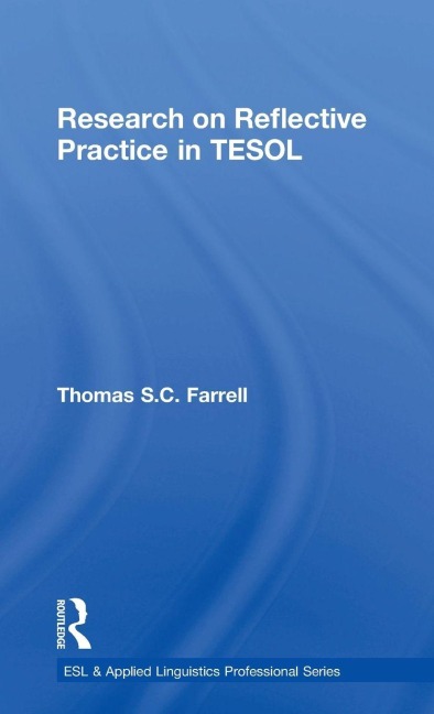 Research on Reflective Practice in TESOL - Thomas S. C. Farrell