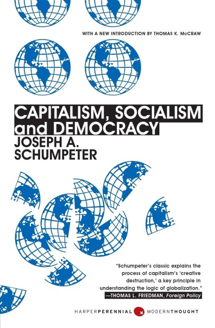 Capitalism, Socialism, and Democracy - Joseph A Schumpeter