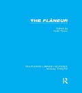 Cover-Bild zum Titel 'The Flaneur (RLE Social Theory)' von 'Keith Tester'