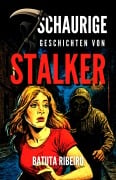 Cover-Bild zum Titel '7 Schaurige Geschichten Von Stalker' von 'Batuta Ribeiro'