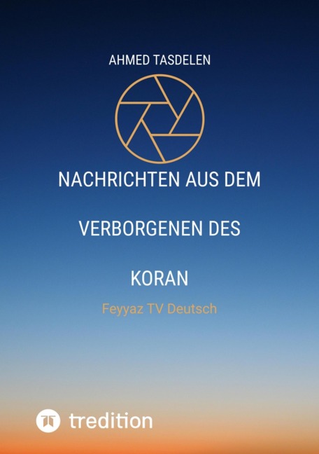 Nachrichten aus dem Verborgenen des Koran - Ahmed Tasdelen