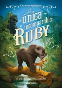 Cover-Bild zum Titel 'La Única E Incomparable Ruby' von 'Katherine Applegate'