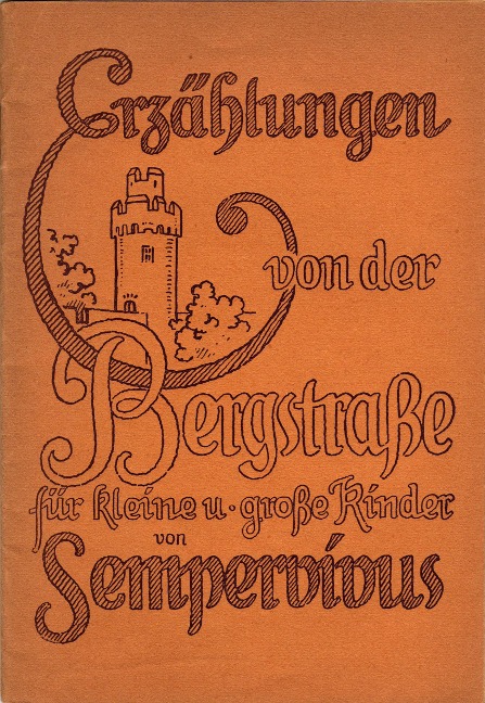 Erzählungen von der Bergstraße für kleine und große Kinder von Sempervivus - Joseph Stoll