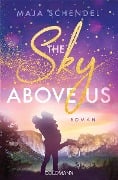 Cover-Bild zum Titel 'The Sky Above Us' von 'Maja Schendel'