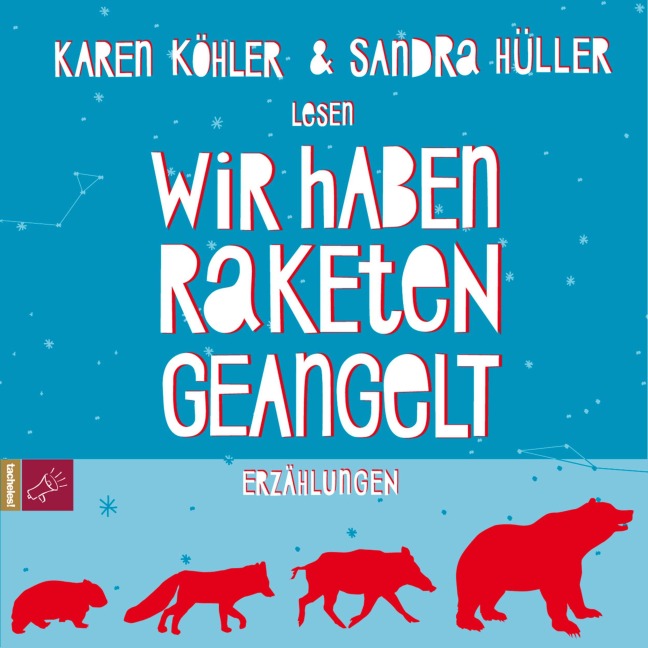 Wir haben Raketen geangelt - Karen Köhler