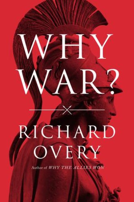 Why War? - Richard Overy